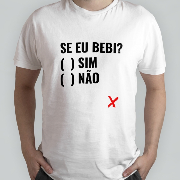 Camiseta Se eu bebi? - Carnaval